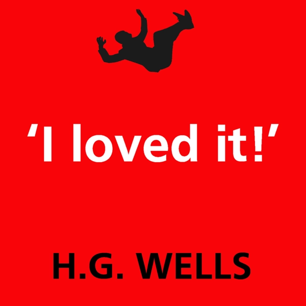 I Love It - HG Wells