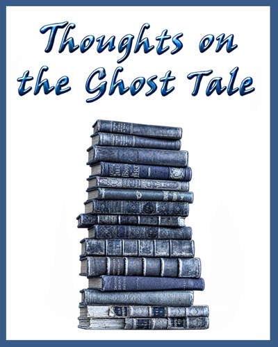 Thoughts on the Ghost Story