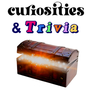 Curiousities & Trivia