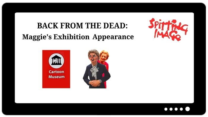 One-off performance as Lady Thatcher at the Cartoon Museum.  