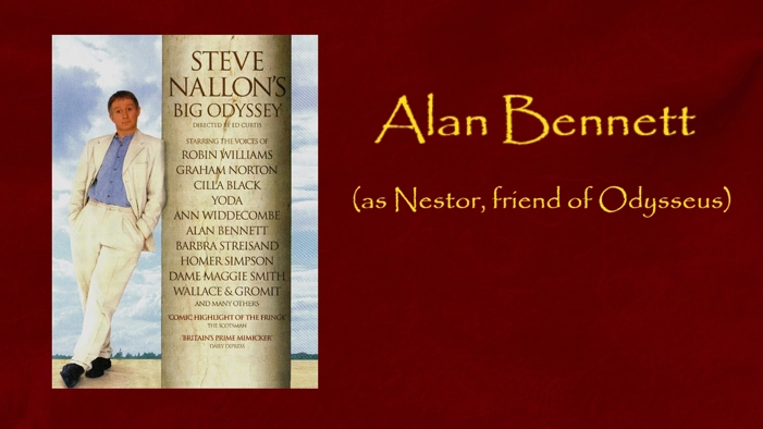 Alan Bennett as Nestor, friend of Odysseus