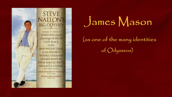 James Mason as one of the many identities of Odysseus