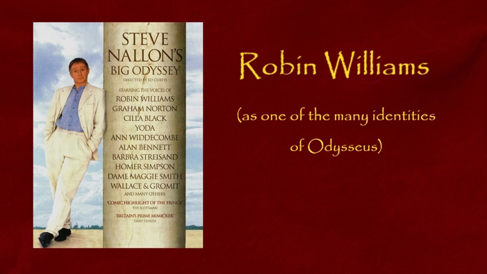 Robin Williams as one of the many identities of Odysseus