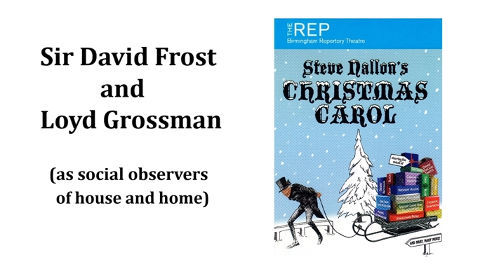 Sir David Frost and Loyd Grossman  (as social observers of house and home) 