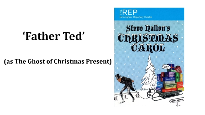 'Father Ted' (as The Ghost of Christmas Present)