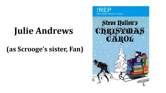 Julie Andrews  (as Fan, sister of Scrooge)