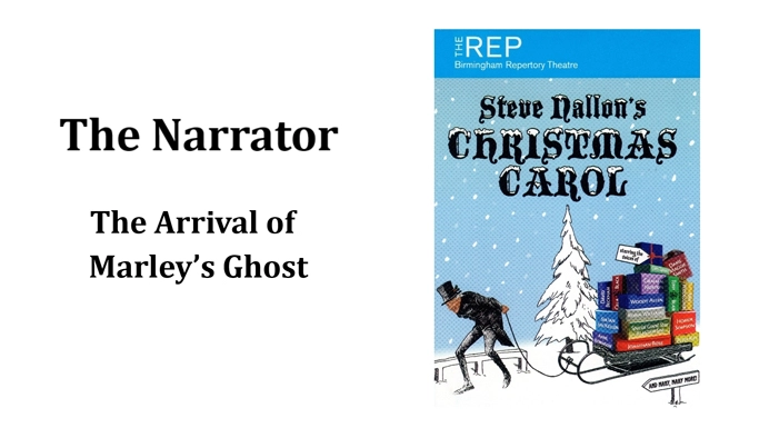 The Narrator (The Arrival of Marley's Ghost)