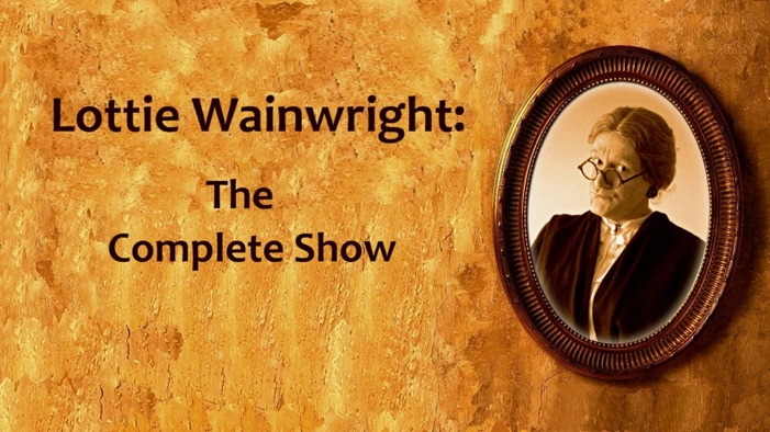 Lottie Wainwright Deceased - The Complete Show 