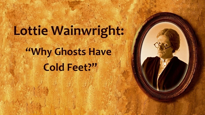 Lottie on Why Ghosts Have Cold Feet