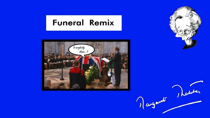 The Lady Thatcher Funeral Remix. 