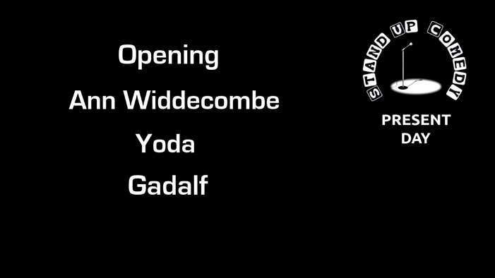 Opening with Ann Widdecombe, Yoda and Gandalf